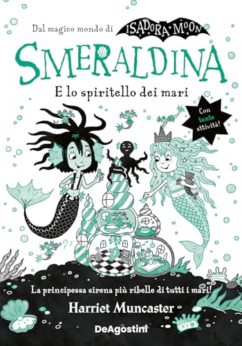 Smeraldina e lo spiritello dei mari. Isadora Moon von De Agostini