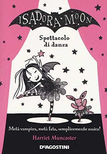 Spettacolo di danza. Isadora Moon: Metà vampiro, metà fata, semplicemente unica (Le gemme)