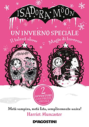 Un inverno speciale. Isadora Moon: Il talent show-Magie d'inverno (Le gemme) von De Agostini