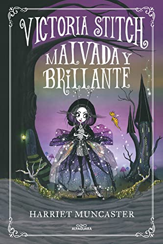 Victoria Stitch 1 - Malvada y brillante: ¡Un libro mágico del universo de Isadora Moon! (Harriet Muncaster, Band 1)