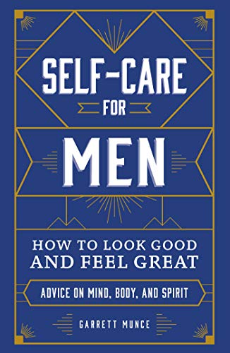 Self-Care for Men: How to Look Good and Feel Great von Simon & Schuster