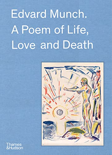 Edvard Munch: A Poem of Life, Love and Death von Thames & Hudson Ltd