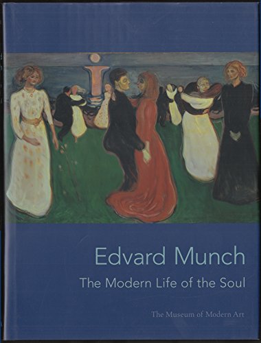Edvard Munch: The Modern Life of the Soul