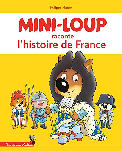 Mini-Loup raconte l'histoire de France von HACHETTE ENFANT