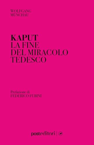 Kaput. La fine del miracolo tedesco Kaput. La fine del miracolo tedesco von Post Editori