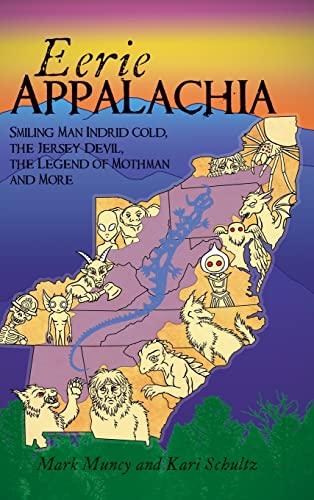 Eerie Appalachia: Smiling Man Indrid Cold, the Jersey Devil, the Legend of Mothman and More (American Legends)