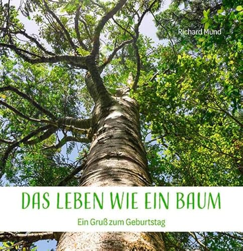 Das Leben wie ein Baum: Ein Gruß zum Geburtstag (Quadro (kartoniert)) von Agentur d. Rauhen Hauses