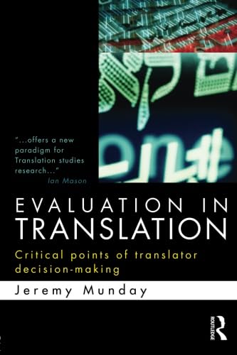 Evaluation in Translation: Critical points of translator decision-making