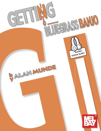Getting Into Bluegrass Banjo Getting Into Bluegrass Banjo von Mel Bay Publications, Inc.