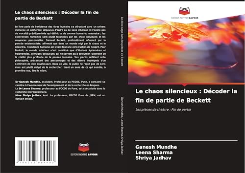 Le chaos silencieux : Décoder la fin de partie de Beckett: Les pièces de théâtre : Fin de partie von Editions Notre Savoir