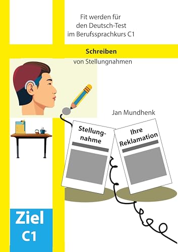 Fit werden für den Deutsch-Test für Berufssprachkurse C1: Schreiben von Stellungnahmen von BoD – Books on Demand