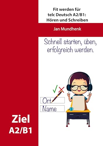 Fit werden für telc Deutsch A2/B1: Hören und Schreiben von BoD – Books on Demand