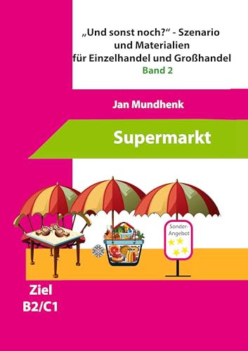 "Und sonst noch?" - Szenario für Einzelhandel und Tipps zur Kursplanung: Band 2 von BoD – Books on Demand