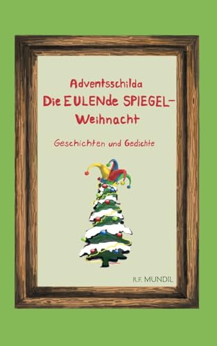 Adventsschilda: Die eulende Spiegelweihnacht von Books on Demand