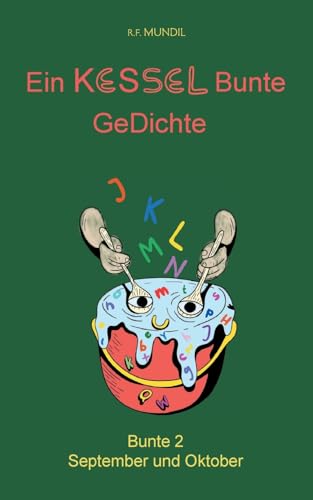 Ein Kessel Bunte Gedichte: Bunte 2 September und Oktober von BoD – Books on Demand