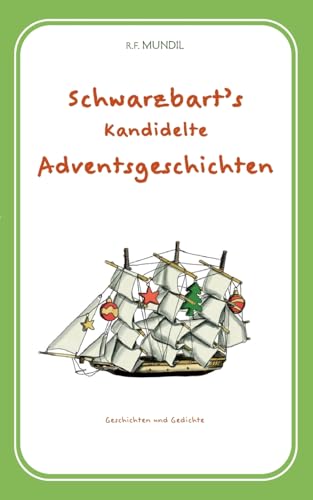 Schwarzbart's kandidelte Adventsgeschichten: Geschichten und Gedichte von BoD – Books on Demand