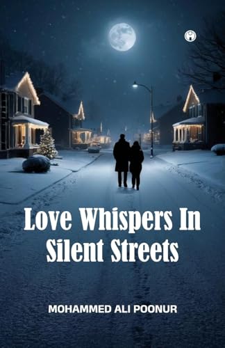 LOVE WHISPERS IN SILENT STREETS LOVE WHISPERS IN SILENT STREETS von Insight Publica