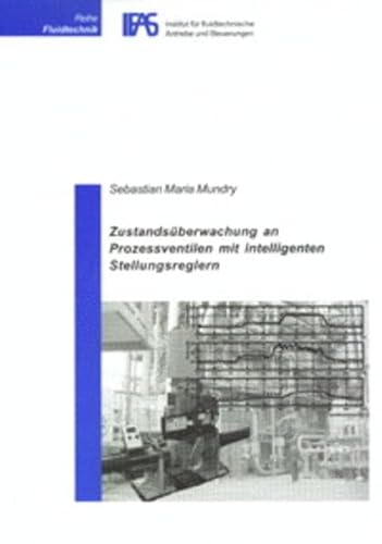 Zustandsüberwachung an Prozessventilen mit intelligenten Stellungsreglern (Reihe Fluidtechnik)
