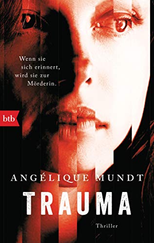 Trauma: Wenn sie sich erinnert, wird sie zur Mörderin. Thriller von btb