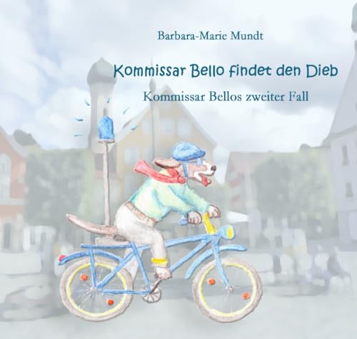 Kommissar Bello findet den Dieb: Kommissar Bellos zweiter Fall von Independently published