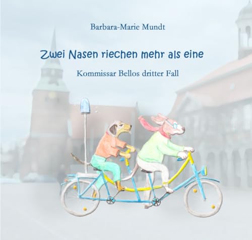 Zwei Nasen riechen mehr als eine: Kommissar Bello Band 3 von Independently published