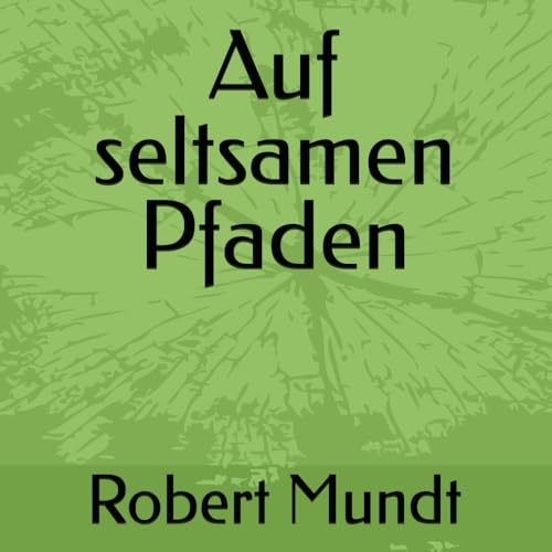 Auf seltsamen Pfaden von Independently published