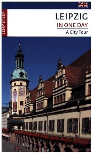 Leipzig in One Day: A City Tour. von Lehmstedt Verlag