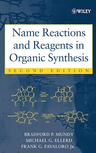 Name Reactions and Reagents in Organic Synthesis: 2nd Edition