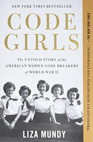 Code Girls: The Untold Story of the American Women Code Breakers of World War II