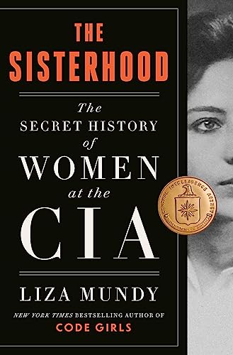 The Sisterhood: The Secret History of Women at the CIA von The History Press Ltd