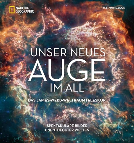 Bildband Weltall – Unser neues Auge im All: Das James-Webb-Weltraumteleskop. Spektakuläre Bilder unentdeckter Welten. Bildband Weltall – Unser neues Auge im All: Das James-Webb-Weltraumteleskop. Spektakuläre Bilder unentdeckter Welten.