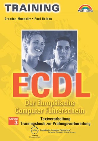 ECDL, Der europäische Computerführerschein, 7 Bde., Modul.3, Textverarbeitung (M+T Training)
