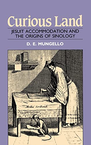 Curious Land: Jesuit Accommodation and the Origins of Sinology Curious Land: Jesuit Accommodation and the Origins of Sinology von University of Hawaii Press