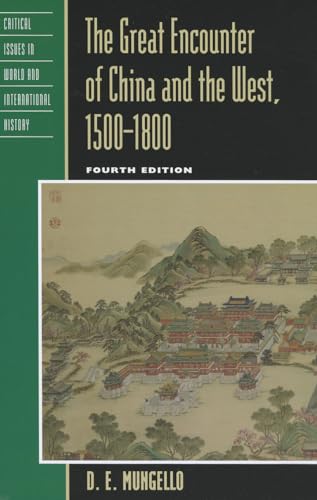 The Great Encounter of China and the West, 1500-1800 (Critical Issues in World and International History) von Rowman & Littlefield Publishers