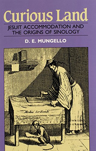 Curious Land: Jesuit Accommodation and the Origins of Sinology