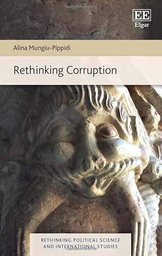 Rethinking Corruption (Rethinking Political Science and International Studies) von Edward Elgar Publishing Ltd