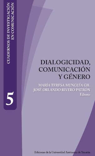 Dialogicidad, comunicación y género Dialogicidad, comunicación y género von Universidad Autónoma de Yucatán