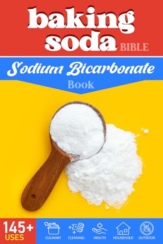Baking Soda BIBLE - Sodium Bicarbonate Book: The Definitive Guide to Sodium Bicarbonate Therapy, Natural Cleaning & Household Remedies Baking Soda BIBLE - Sodium Bicarbonate Book: The Definitive Guide to Sodium Bicarbonate Therapy, Natural Cleaning & Household Remedies von Octagonal Press LTD