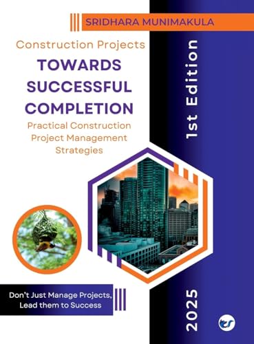 CONSTRUCTION PROJECTS - TOWARDS SUCCESSFUL COMPLETION von Clever Fox Publishing Private Ltd