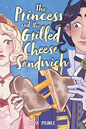 The Princess and the Grilled Cheese Sandwich (A Graphic Novel) von Unknown