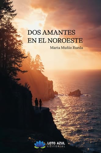Dos amantes en el noroeste (Poesía) von Loto Azul