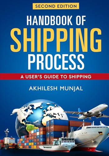 Handbook of Shipping Process - A User's Guide to Shipping - (Second Edition)