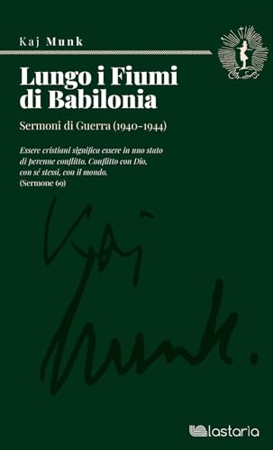 Lungo i fiumi di Babilonia. Sermoni di guerra (1940-1944) (Riprese)