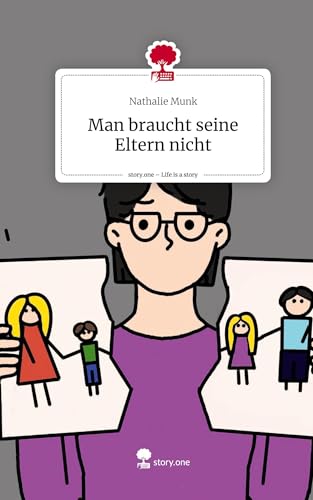 Man braucht seine Eltern nicht. Life is a Story - story.one