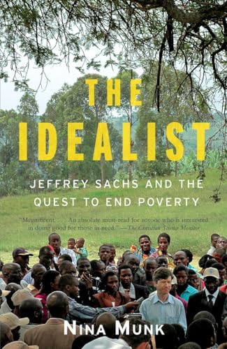 The Idealist: Jeffrey Sachs and the Quest to End Poverty