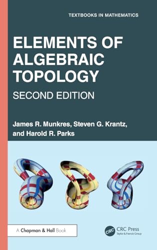 Elements of Algebraic Topology (Textbooks in Mathematics) von Chapman & Hall/CRC
