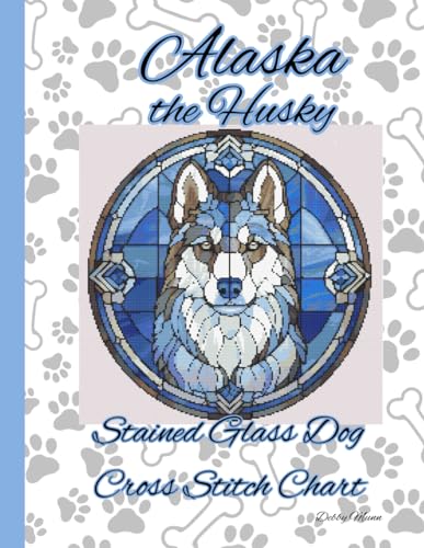 Alaska the Husky: Stained Glass Dog Cross Stitch Chart von Independently published