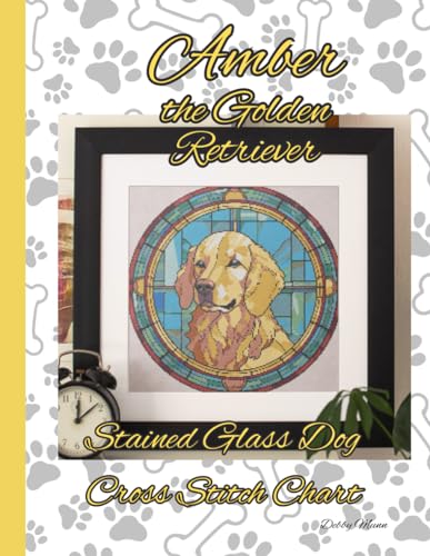 Amber the Golden Retriever: Stained Glass Dog Cross Stitch Chart von Independently published