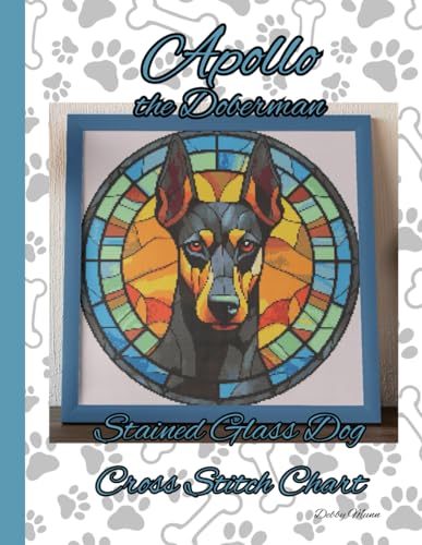 Apollo the Doberman: Stained Glass Cross Stitch Chart von Independently published