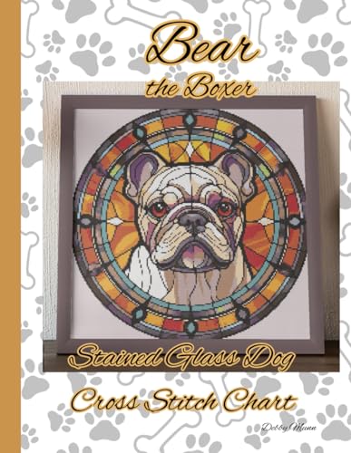 Bear the Boxer: Stained Glass Dog Cross Stitch Chart von Independently published